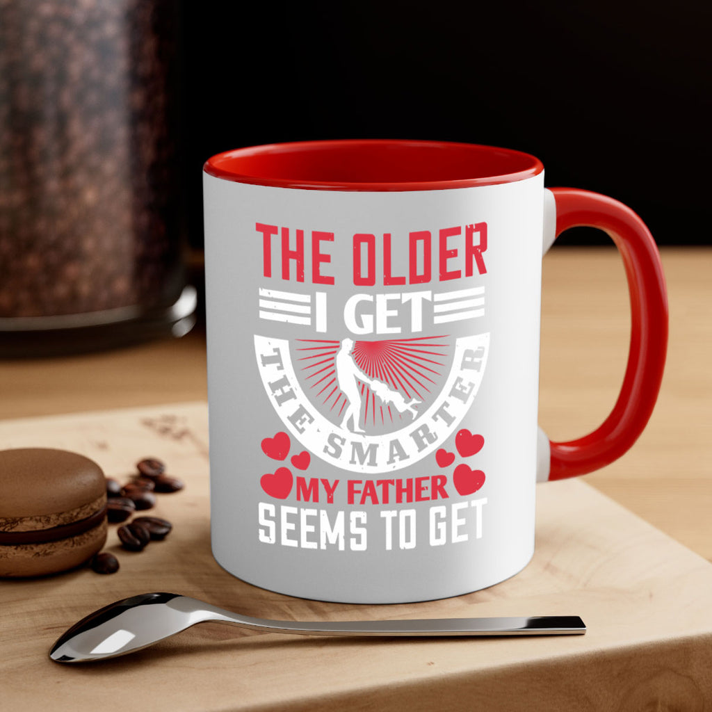 the older i get the smarter my 153#- fathers day-Mug / Coffee Cup
