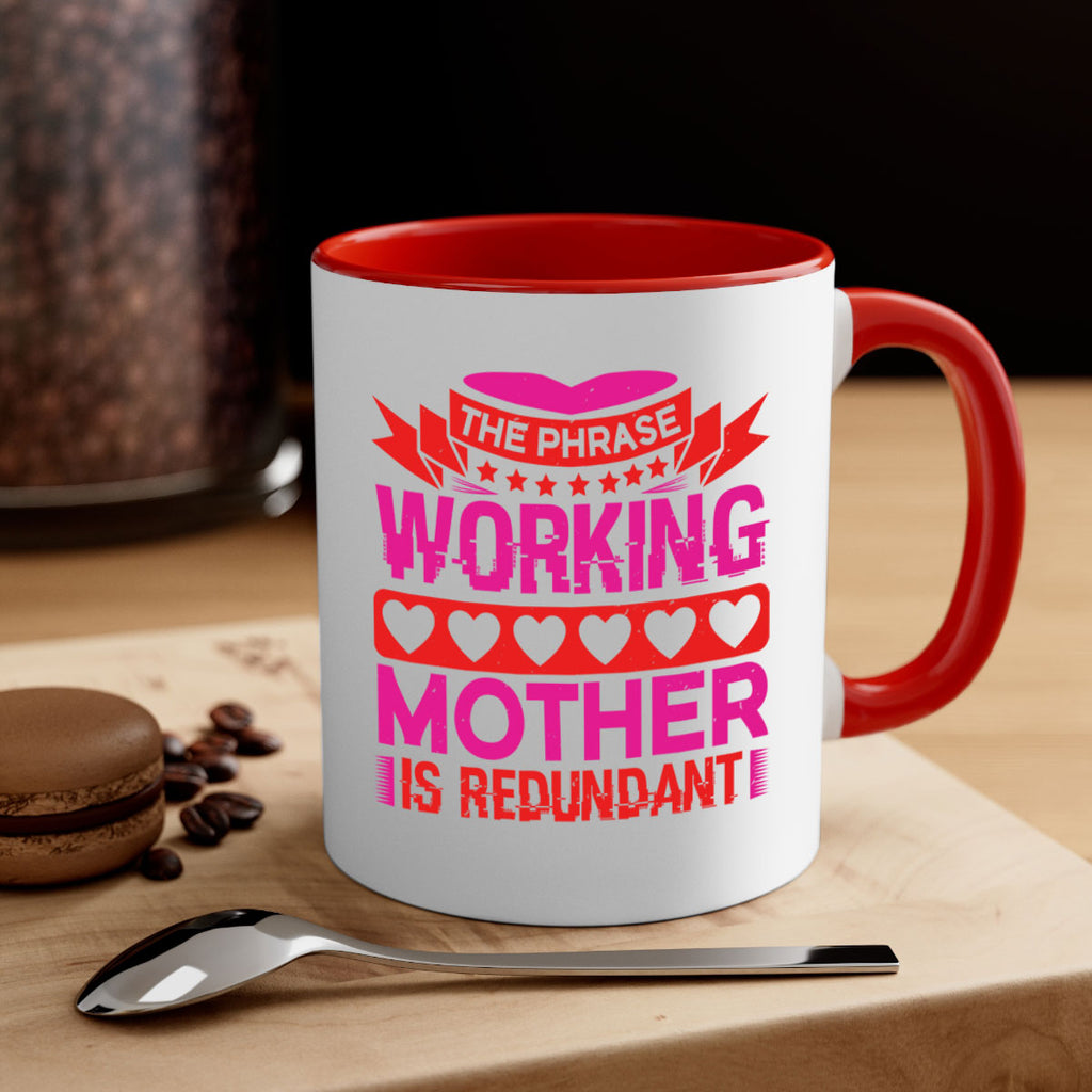 the phrase working mother is redundant 22#- mothers day-Mug / Coffee Cup