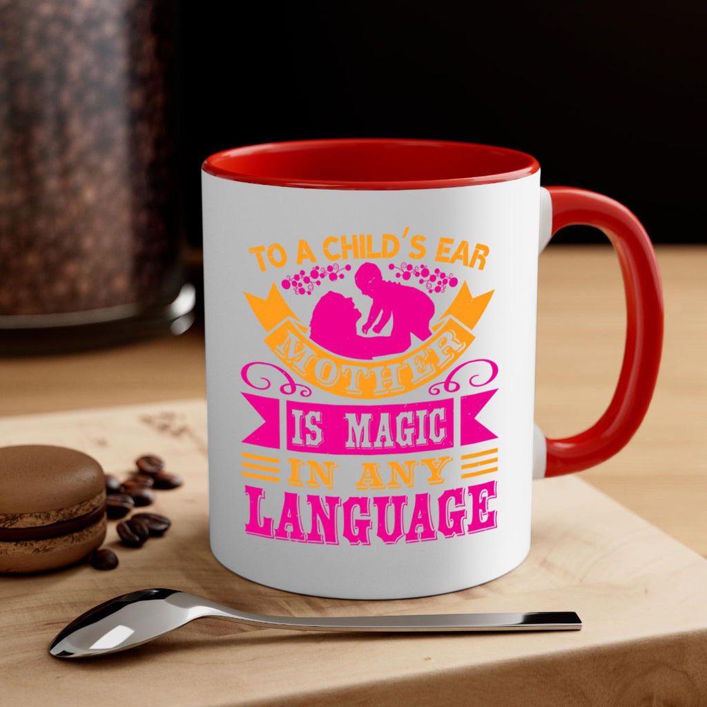 to a childs ear mother is magic in any language 16#- mothers day-Mug / Coffee Cup