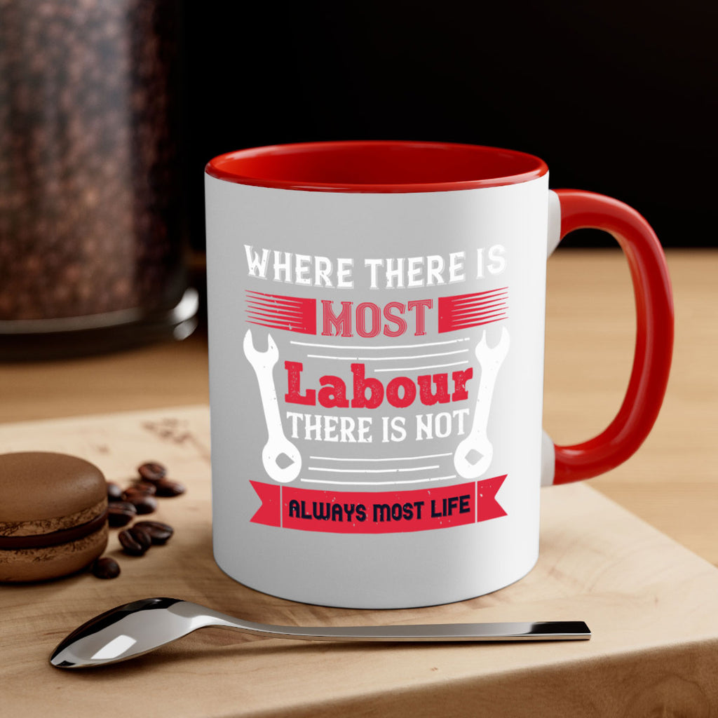 where there is most labour there is not always most life 10#- labor day-Mug / Coffee Cup