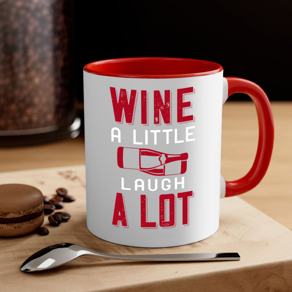 wine a little laugh a lot 109#- wine-Mug / Coffee Cup