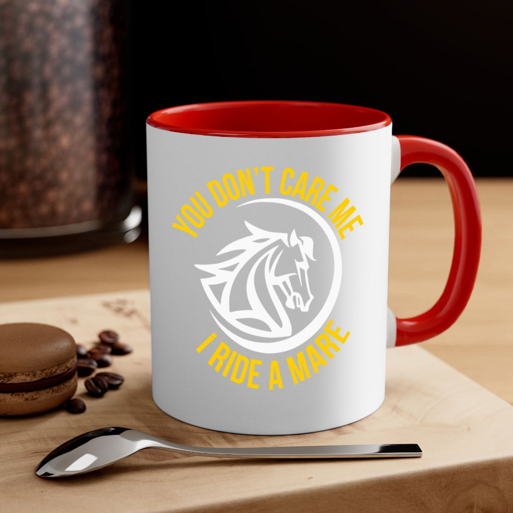 you don’t care me i ride a mare Style 1#- horse-Mug / Coffee Cup