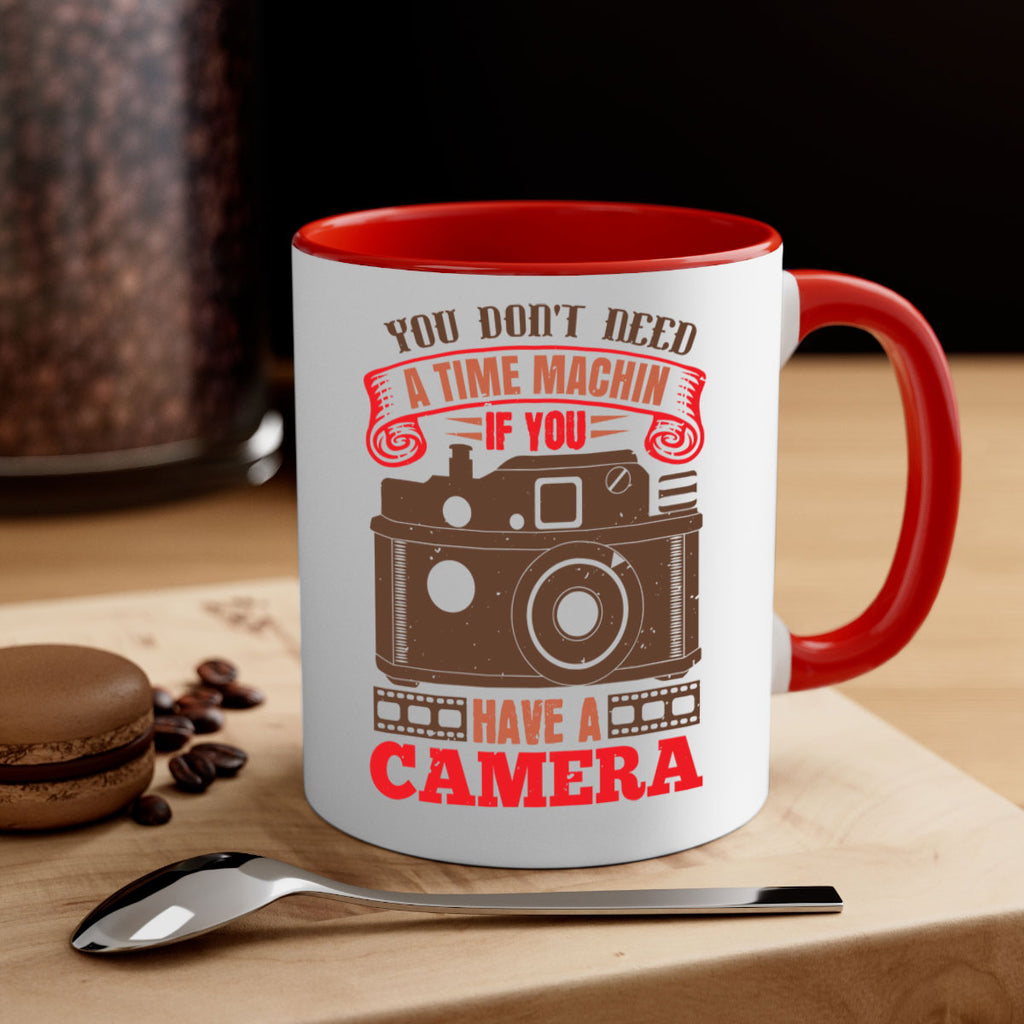 you don’t need a time machin if you 2#- photography-Mug / Coffee Cup