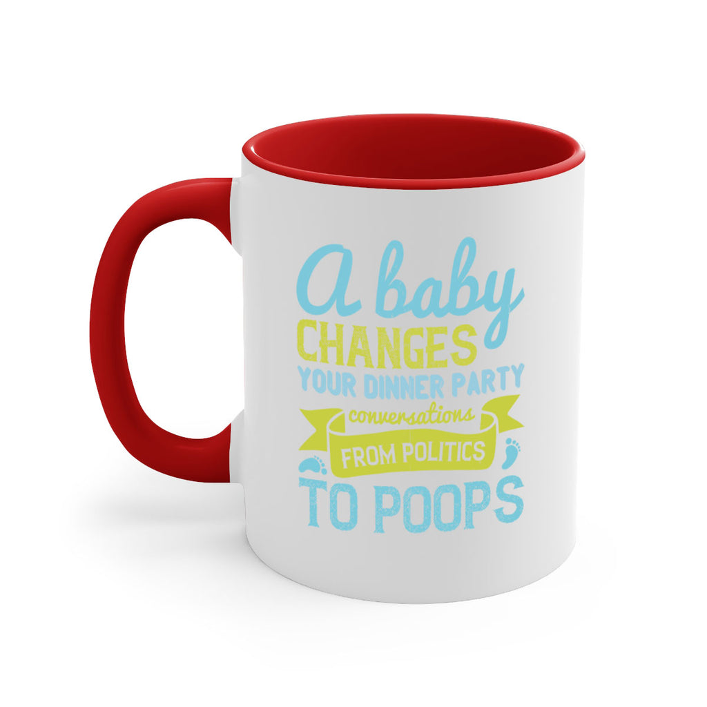 A baby changes your dinner party conversations from politics to poops Style 149#- baby2-Mug / Coffee Cup