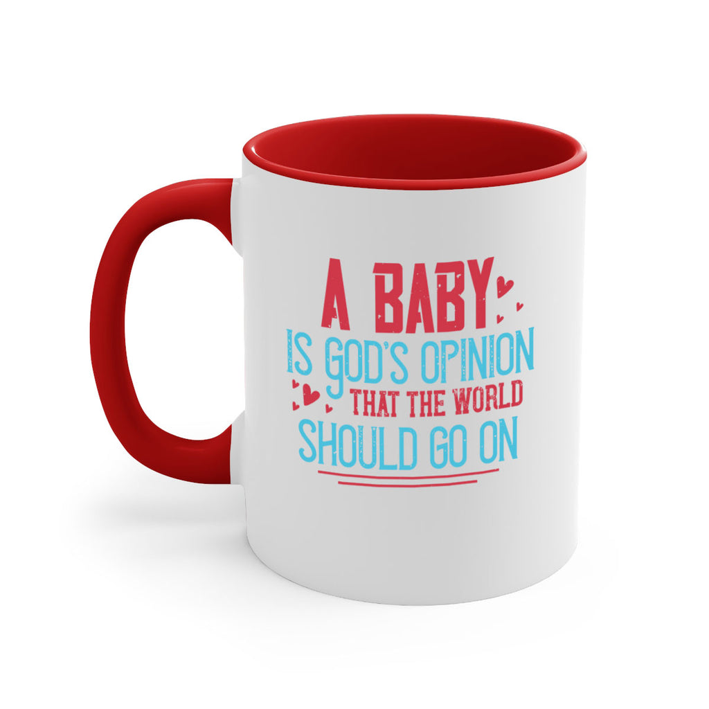 A baby is Gods opinion that the world should go on Style 9#- kids-Mug / Coffee Cup