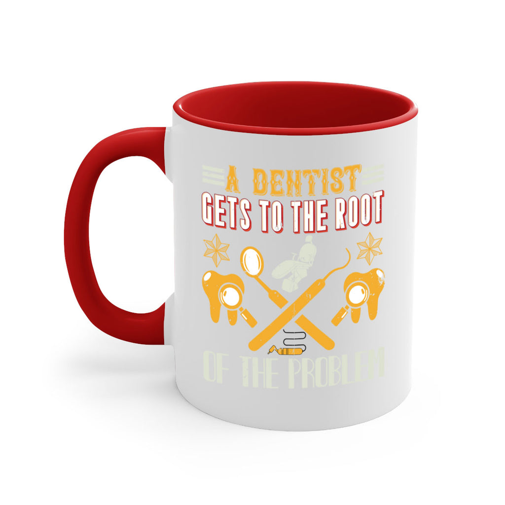 A dentist gets to the root Style 39#- dentist-Mug / Coffee Cup