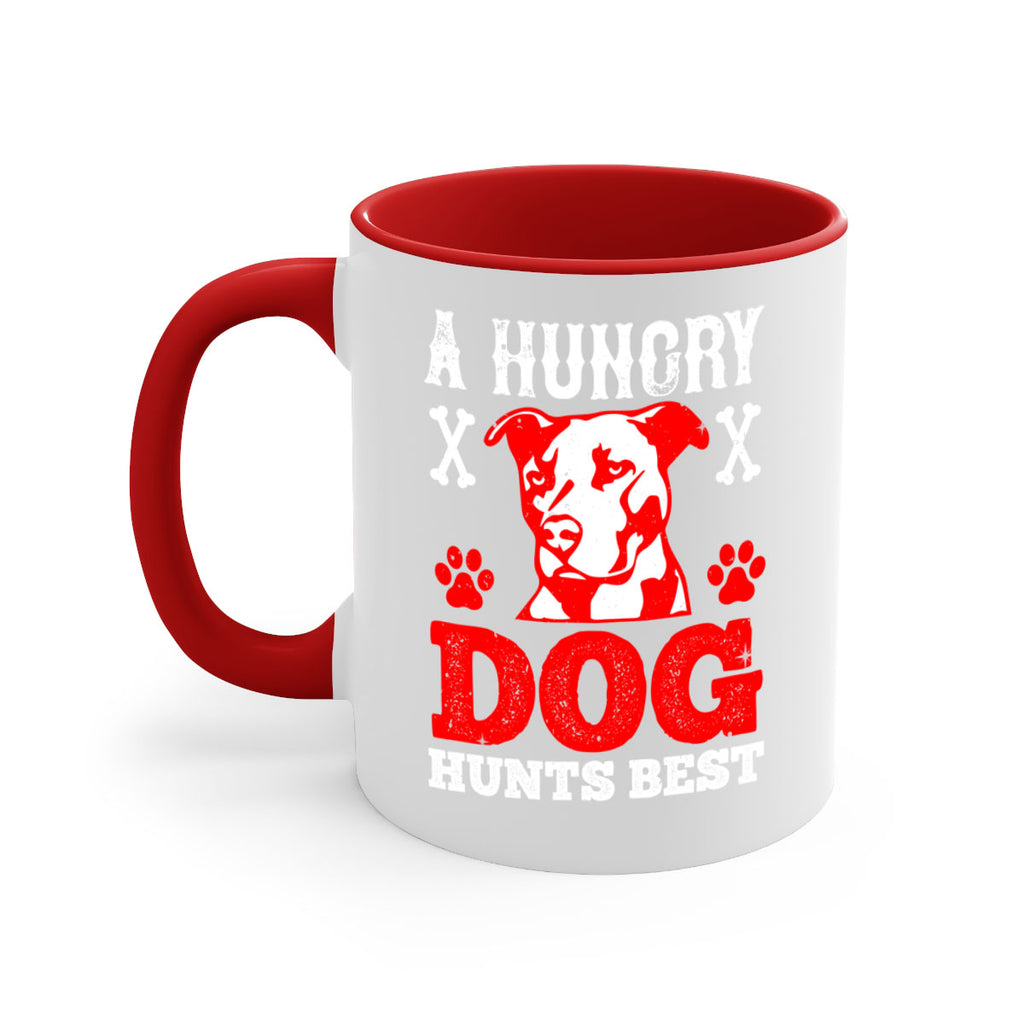 A hungry dog hunts best Style 198#- Dog-Mug / Coffee Cup
