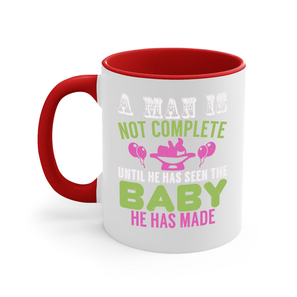 A man is not complete until he has seen the baby Style 155#- baby2-Mug / Coffee Cup