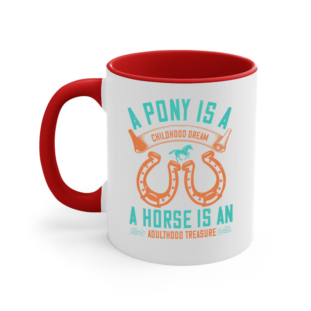 A pony is a childhood dream A horse is an adulthood treasure Style 34#- horse-Mug / Coffee Cup