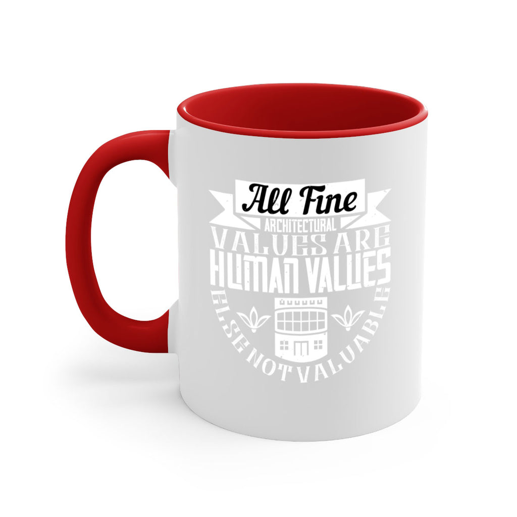 All fine architectural values are human values else not valuable Style 6#- Architect-Mug / Coffee Cup