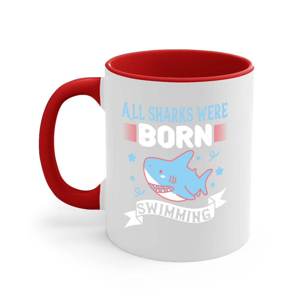 All sharks were born swimming Style 98#- Shark-Fish-Mug / Coffee Cup