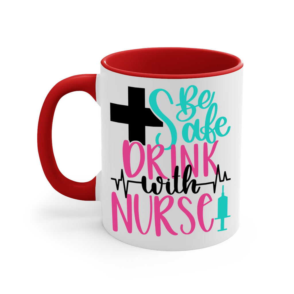 Be Safe Drink With A Nurse Style Style 223#- nurse-Mug / Coffee Cup
