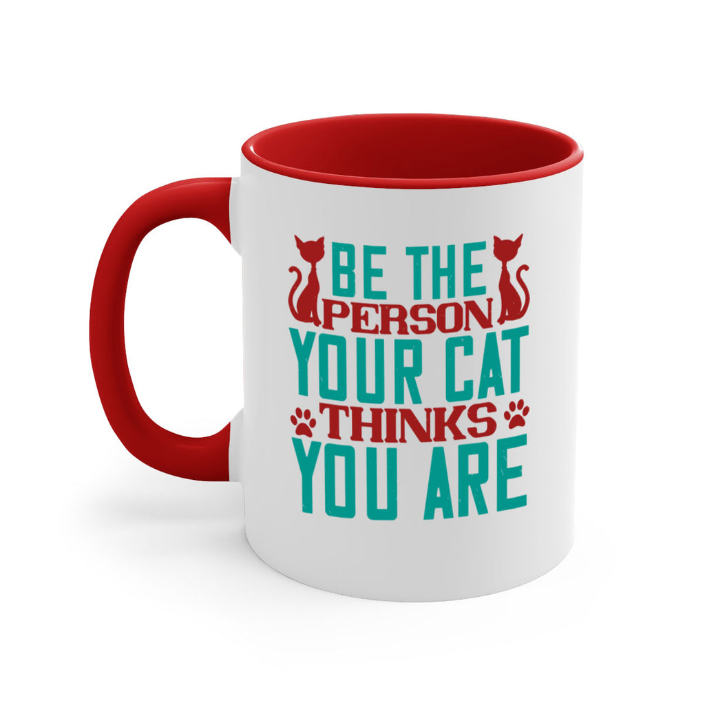 Be The Person Thinks You are Style 28#- cat-Mug / Coffee Cup
