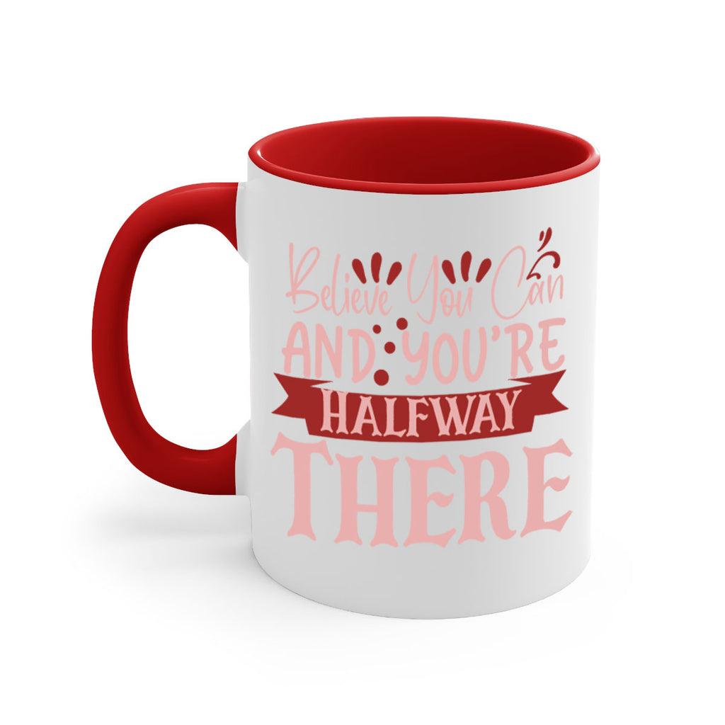 Believe You Can And You’re Halfway There Style 137#- motivation-Mug / Coffee Cup