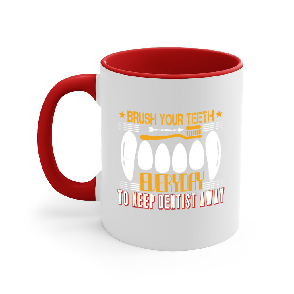 Brush your teeth everyday Style 1#- dentist-Mug / Coffee Cup