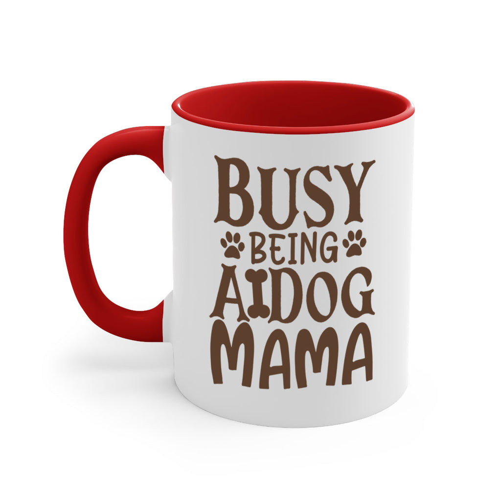 Busy Being A Dog Mama Style 124#- Dog-Mug / Coffee Cup