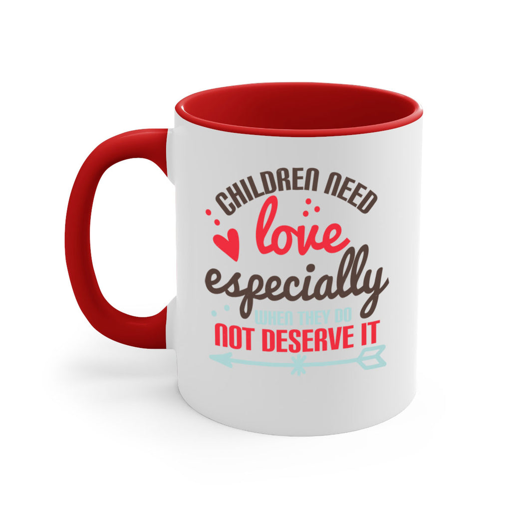 Children need love especially when they do not deserve it Style 43#- kids-Mug / Coffee Cup