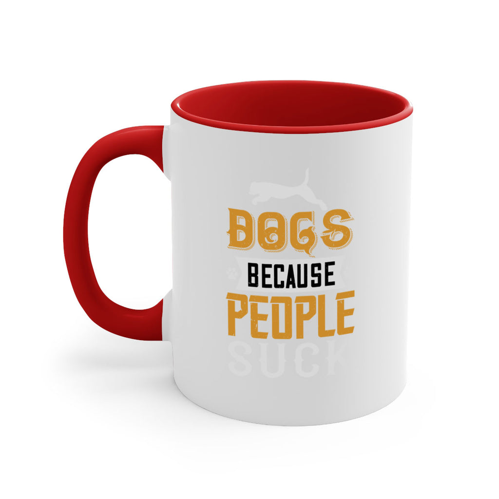 Dogs Because People Suck Style 217#- Dog-Mug / Coffee Cup