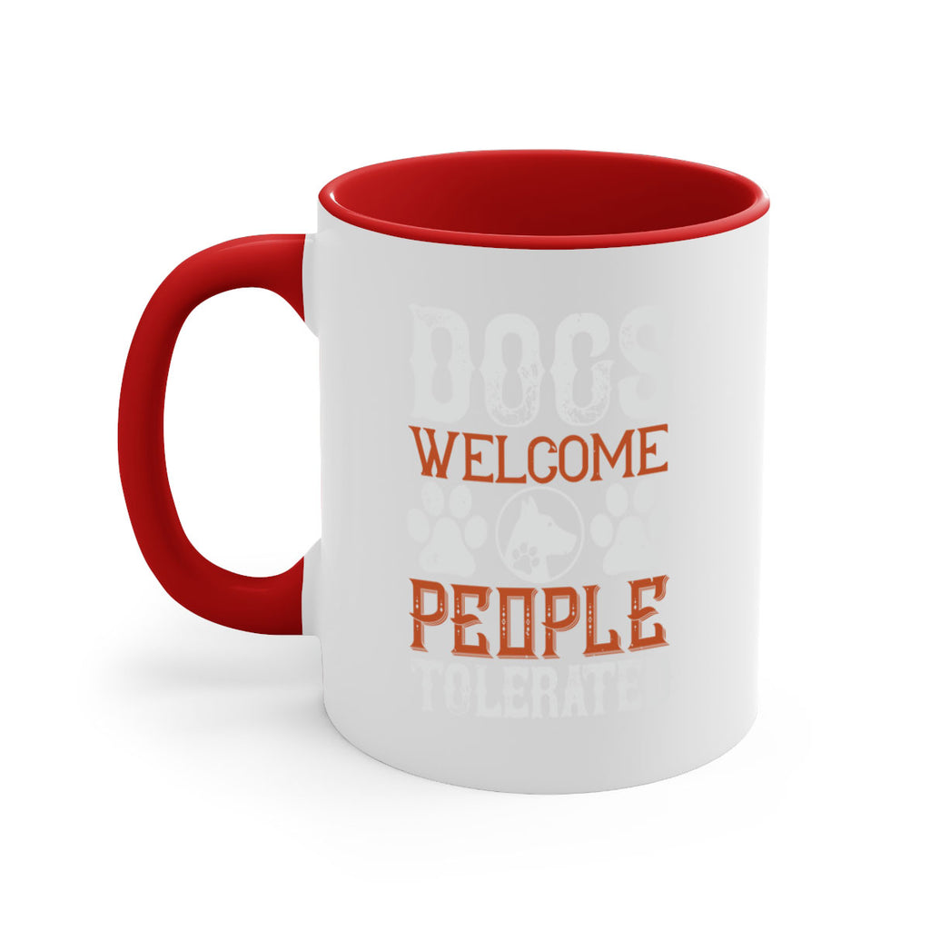 Dogs Welcome People Tolerated Style 210#- Dog-Mug / Coffee Cup