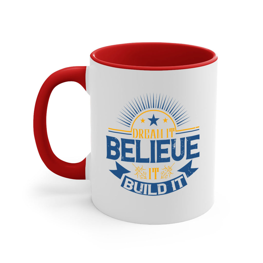Dream it Believe it Build it Style 42#- motivation-Mug / Coffee Cup