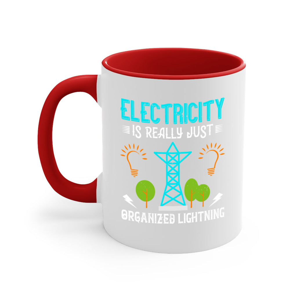 Electricity is really just organized lightning Style 46#- electrician-Mug / Coffee Cup