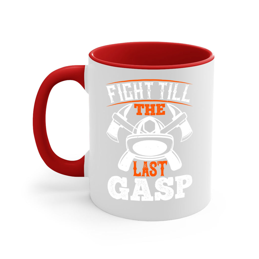 Fight till the last gasp Style 84#- fire fighter-Mug / Coffee Cup