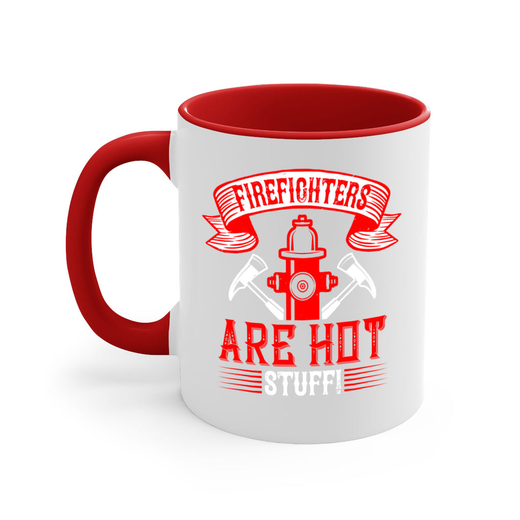 Firefighters are hot stuff Style 77#- fire fighter-Mug / Coffee Cup
