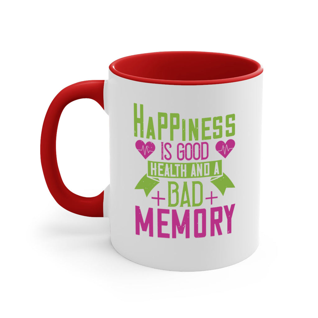Happiness is good health and a bad memory Style 46#- World Health-Mug / Coffee Cup