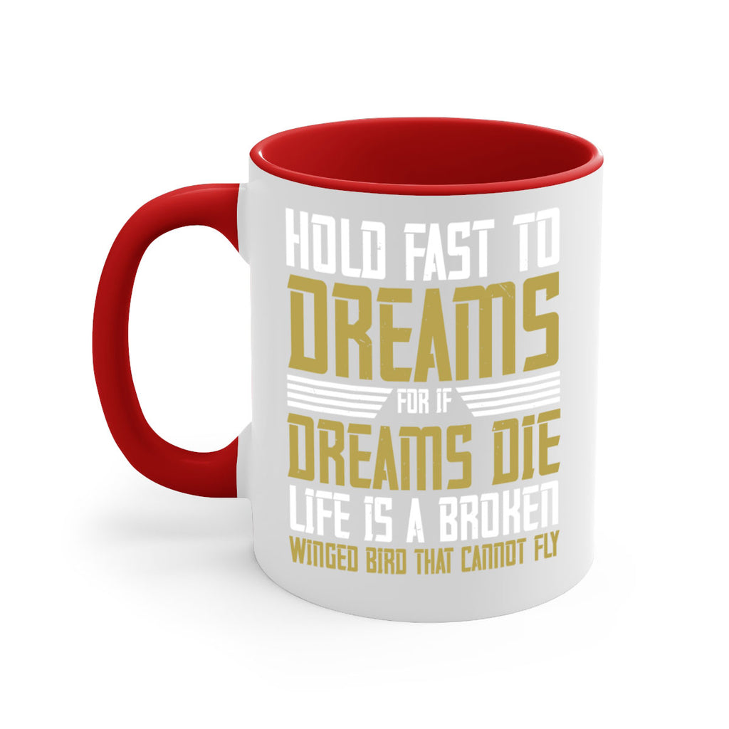 Hold fast to dreams for if dreams die life is a broken winged bird Style 63#- World Health-Mug / Coffee Cup