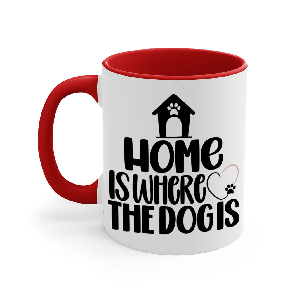 Home Is Where The Dogis Style 20#- Dog-Mug / Coffee Cup