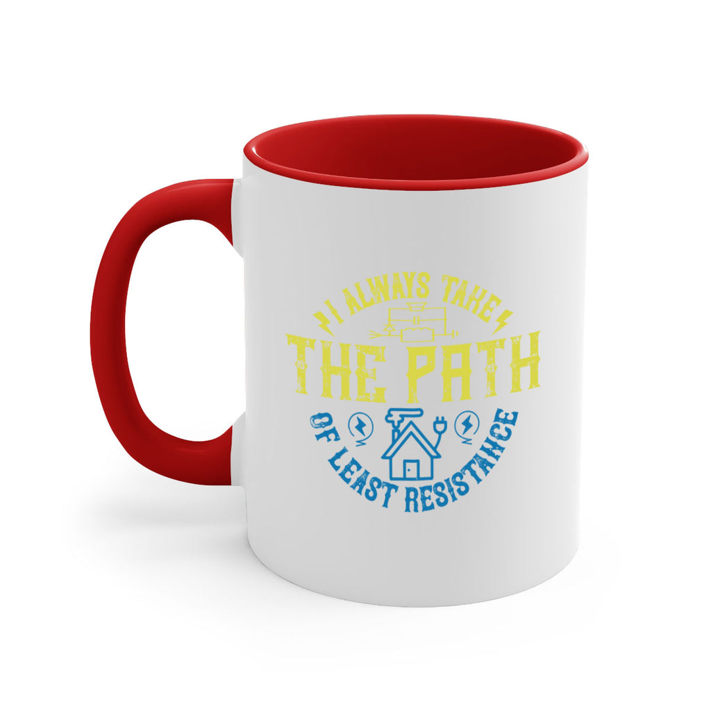 I always take the path of lest resistance Style 39#- electrician-Mug / Coffee Cup