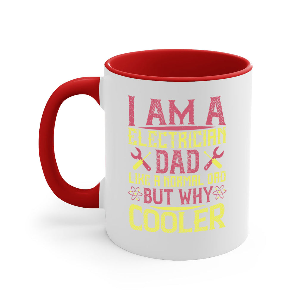 I am a electrician dad like a normal dad but why cooler Style 38#- electrician-Mug / Coffee Cup
