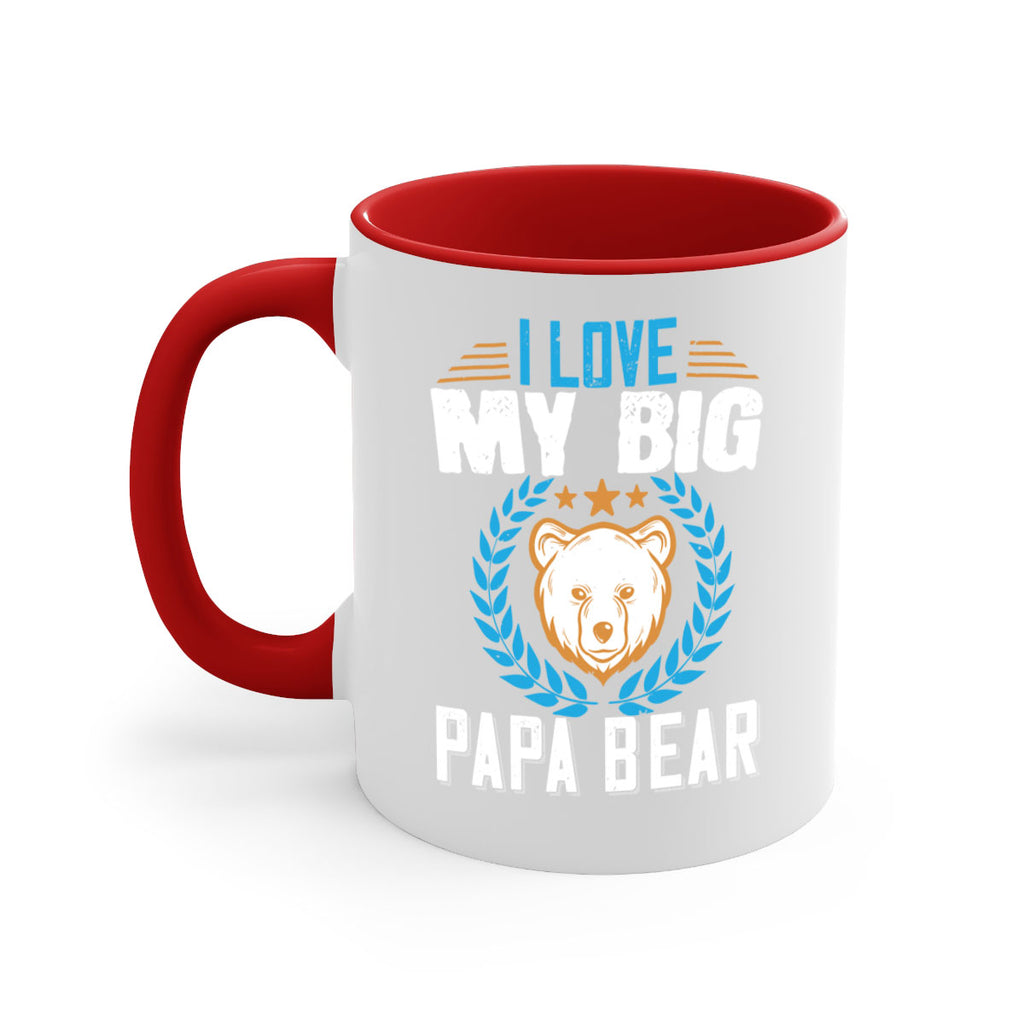 I love my big papa bear 16#- bear-Mug / Coffee Cup