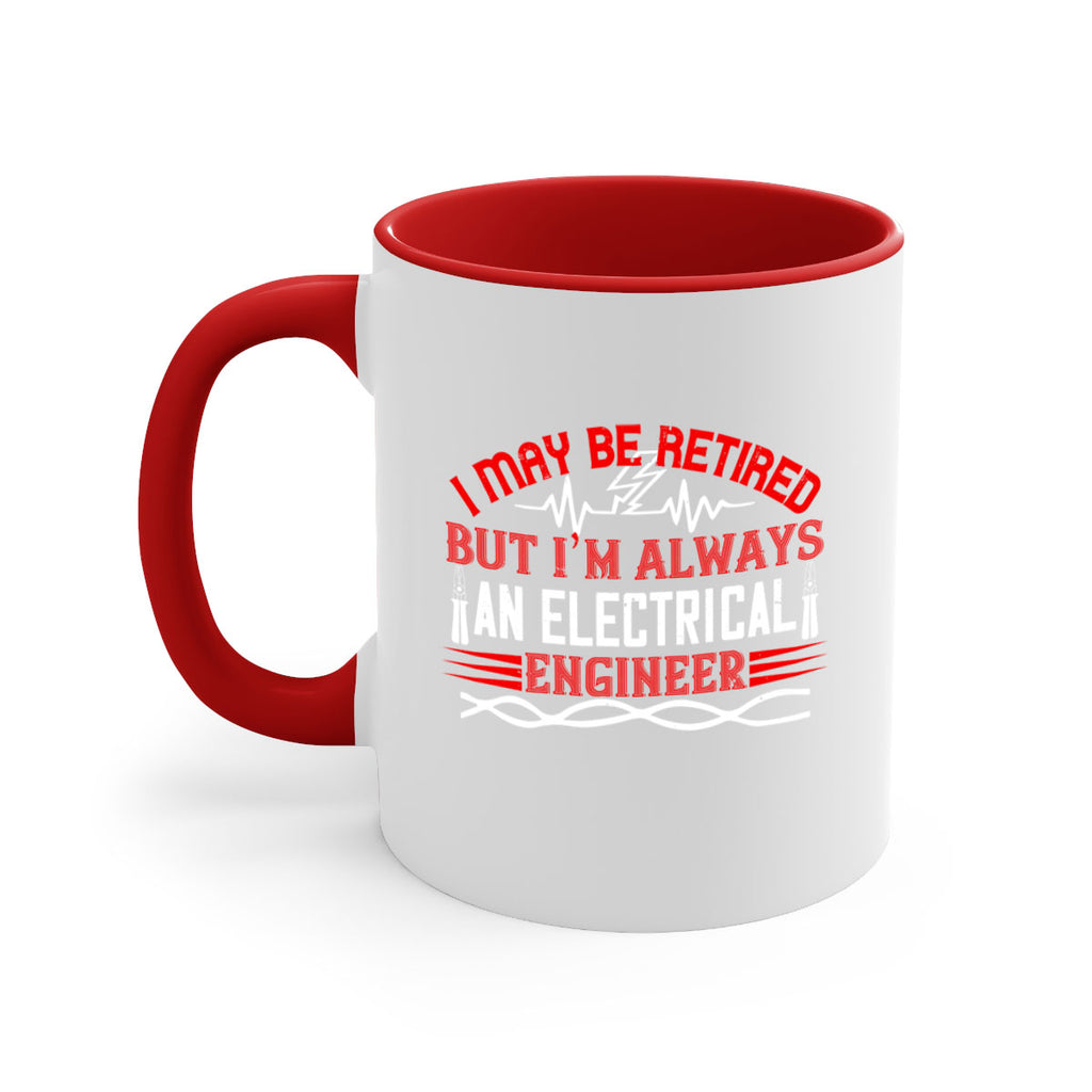 I may be retired but im always an electrical engineer Style 37#- electrician-Mug / Coffee Cup