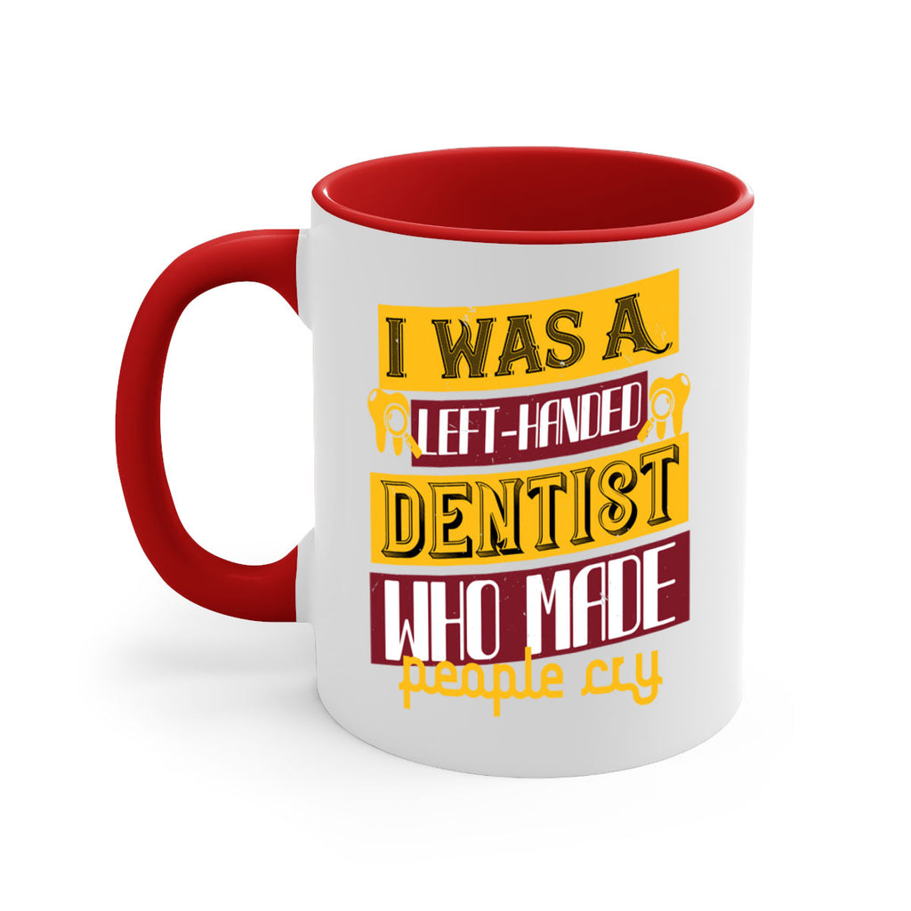I was aleft handed Style 34#- dentist-Mug / Coffee Cup