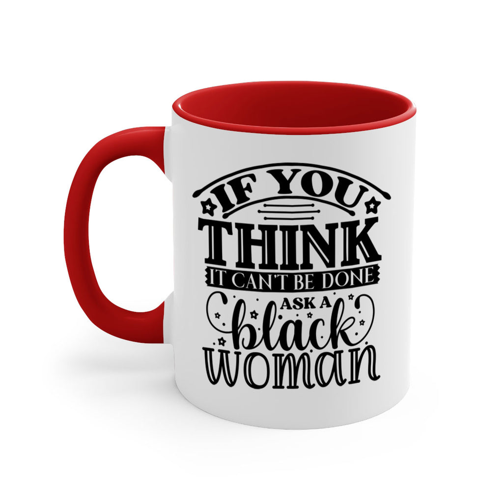 IF you think it cant be done ask a black woman Style 28#- Black women - Girls-Mug / Coffee Cup