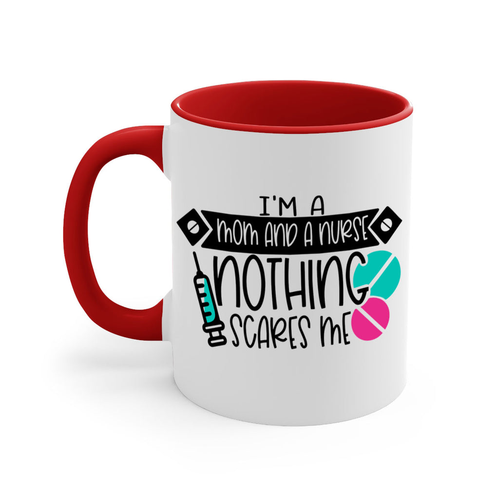 Im A Mom And A Nurse Nothing Scares Me Style Style 159#- nurse-Mug / Coffee Cup