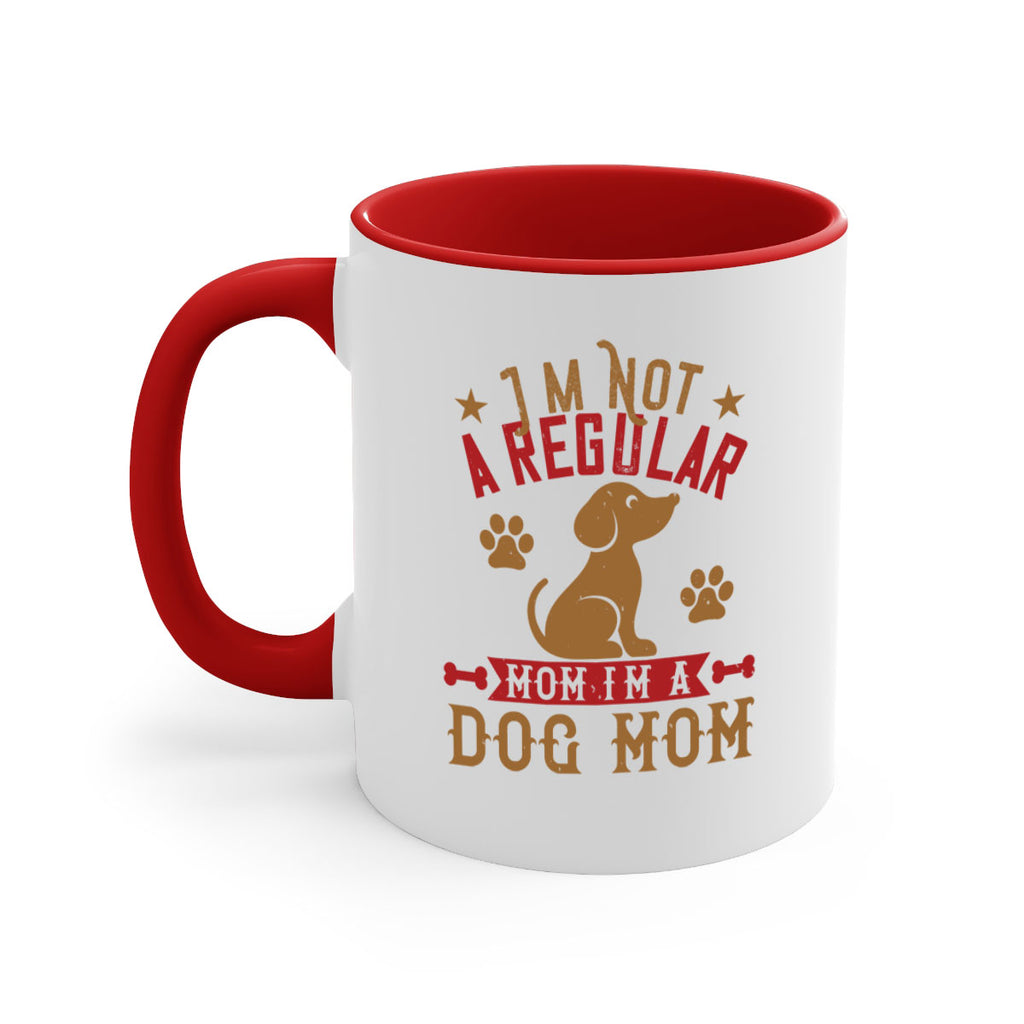 Im Not A Regular Mom Im A Dog Mom Style 185#- Dog-Mug / Coffee Cup