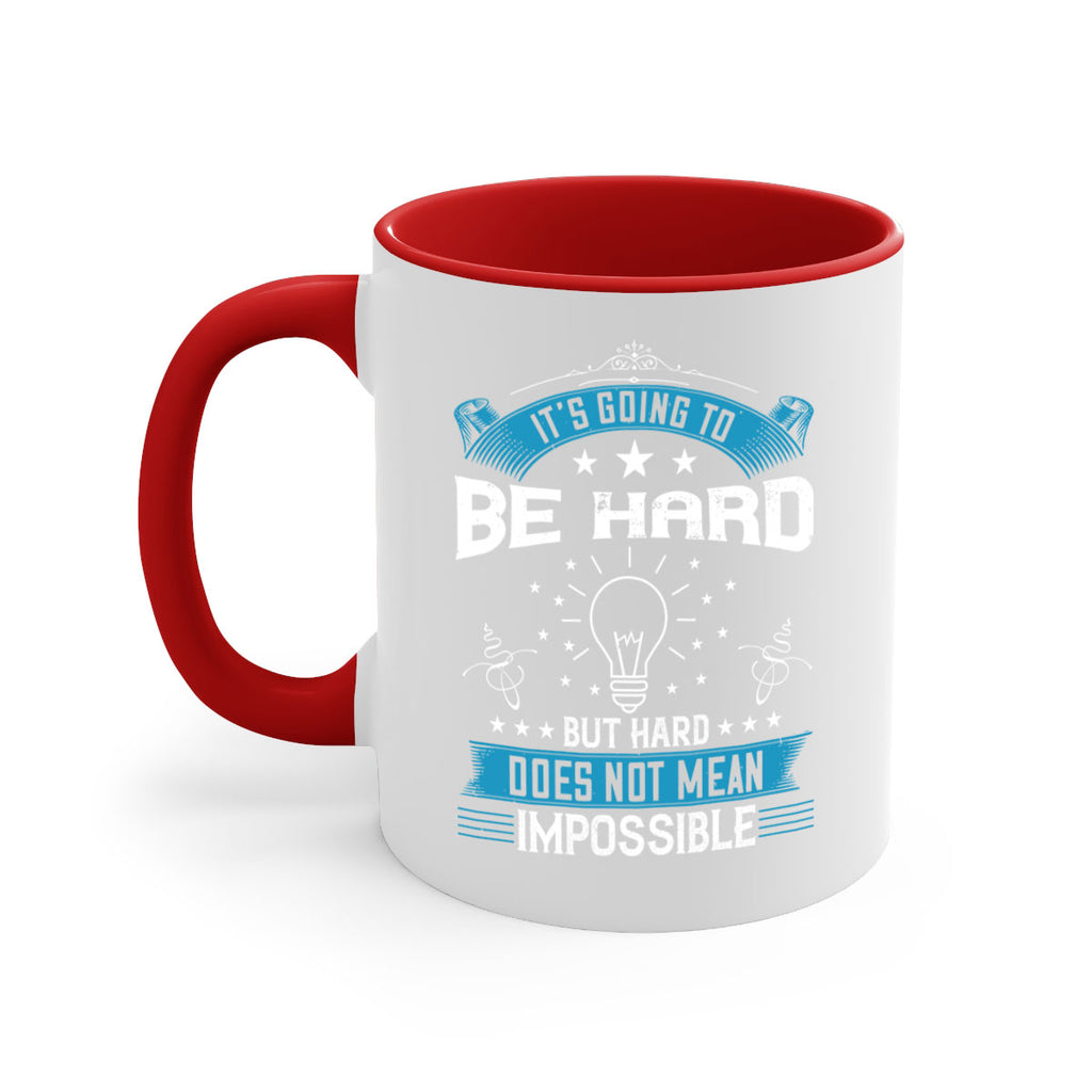 It’s going to be hard but hard does not mean impossible Style 33#- motivation-Mug / Coffee Cup