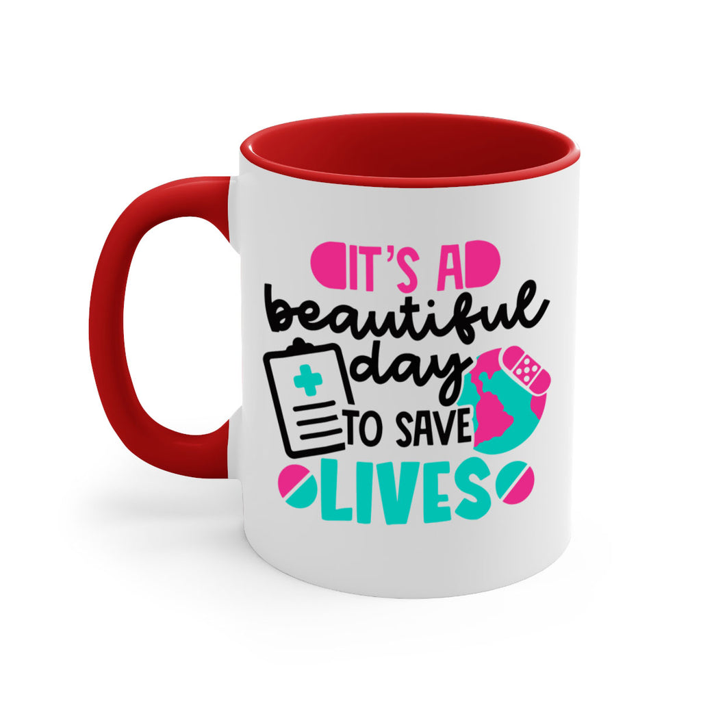 Its A Beautiful Day To Save Lives Style Style 150#- nurse-Mug / Coffee Cup