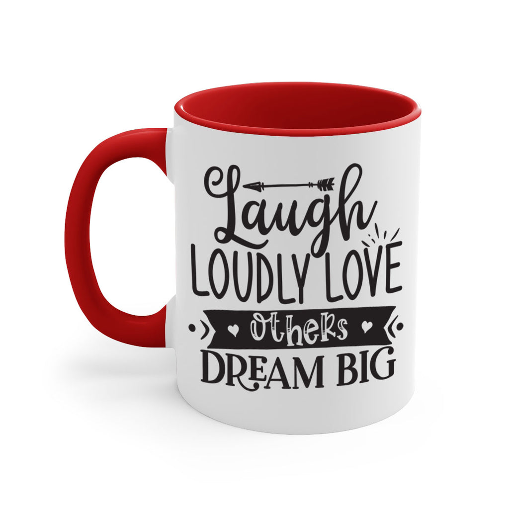 Laugh Loudly Love Others Dream Big Style 91#- motivation-Mug / Coffee Cup