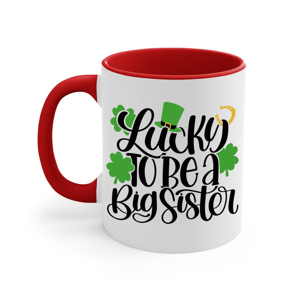 Lucky To Be A Big Sister Style 51#- St Patricks Day-Mug / Coffee Cup