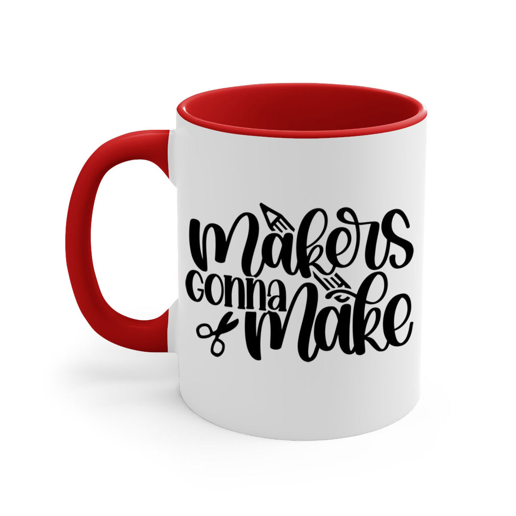 Makers Gonna Make 11#- crafting-Mug / Coffee Cup
