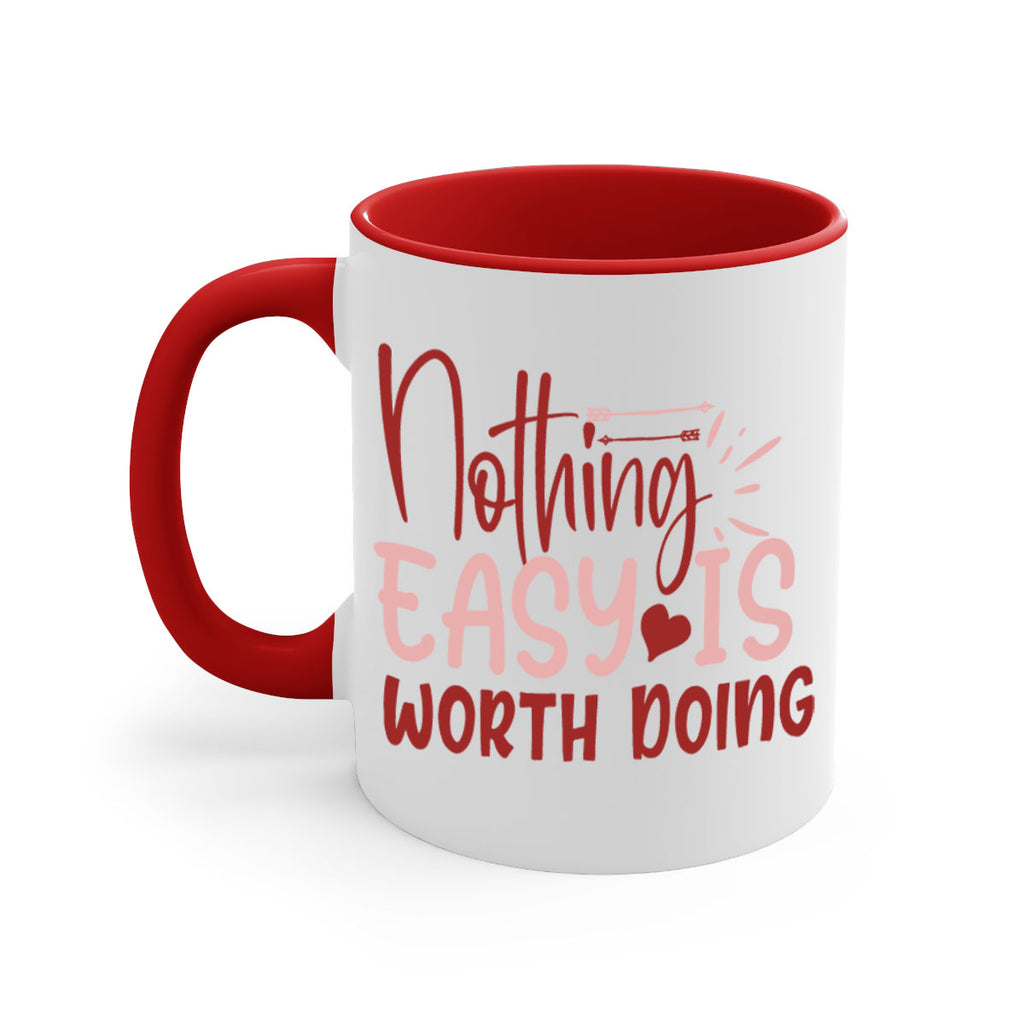 Nothing easy is worth Doing Style 82#- motivation-Mug / Coffee Cup