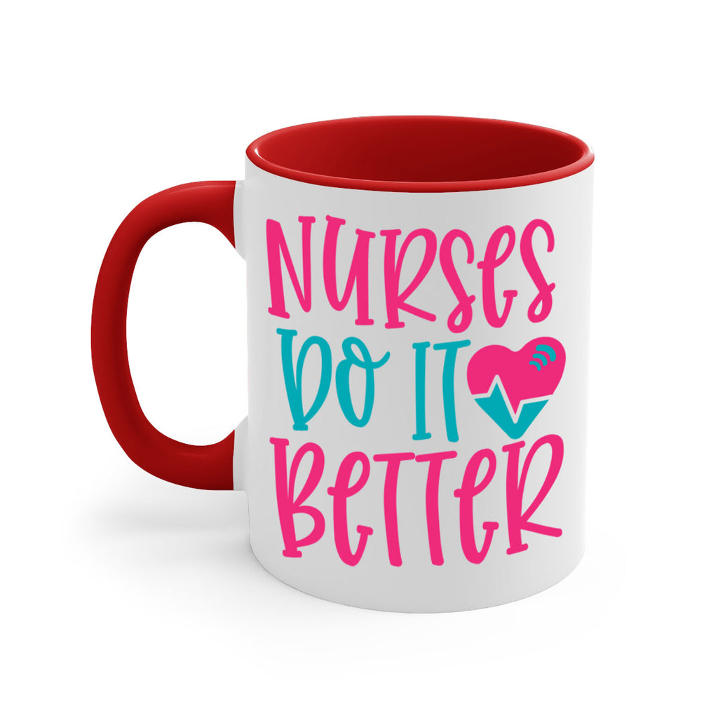 Nurses Do It Better Style 365#- nurse-Mug / Coffee Cup