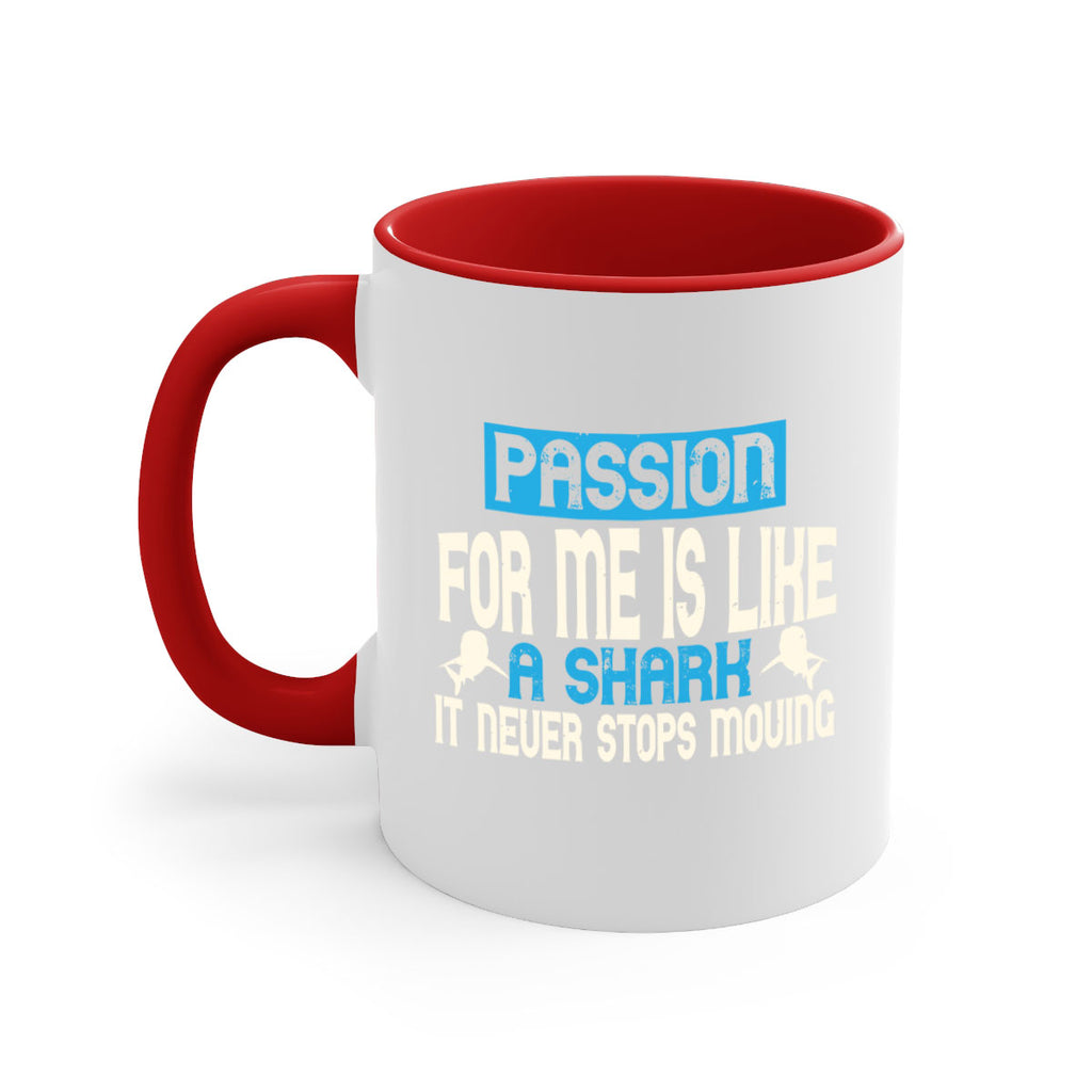 Passion for me is like a shark – it never stops moving Style 46#- Shark-Fish-Mug / Coffee Cup