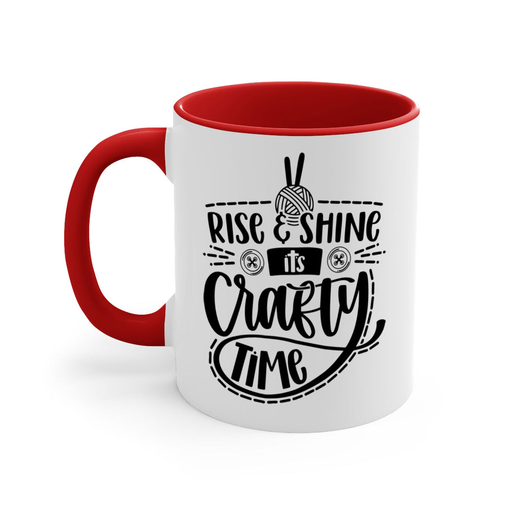 Rise Shine Its Crafty Time 9#- crafting-Mug / Coffee Cup