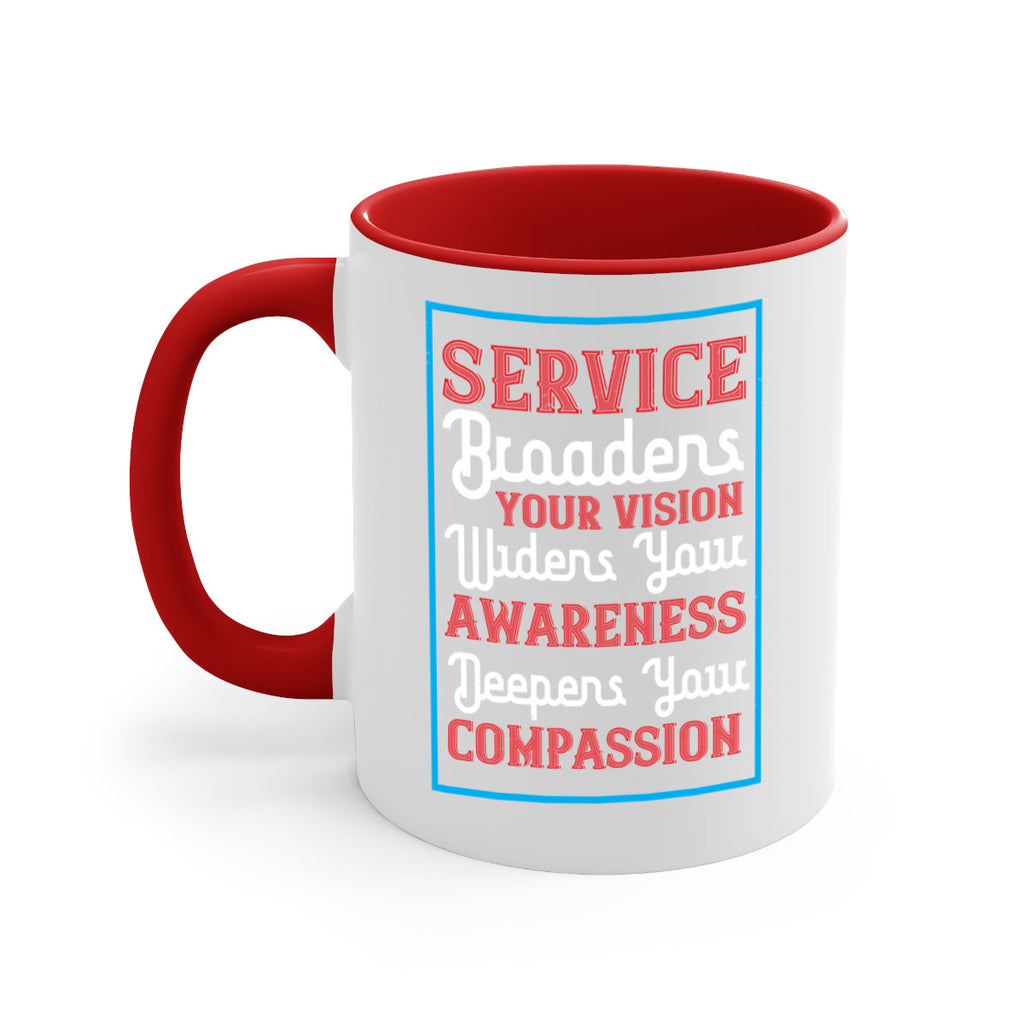 Service broadens your vision widens your awareness Deepens your compassion Style 31#- Self awareness-Mug / Coffee Cup