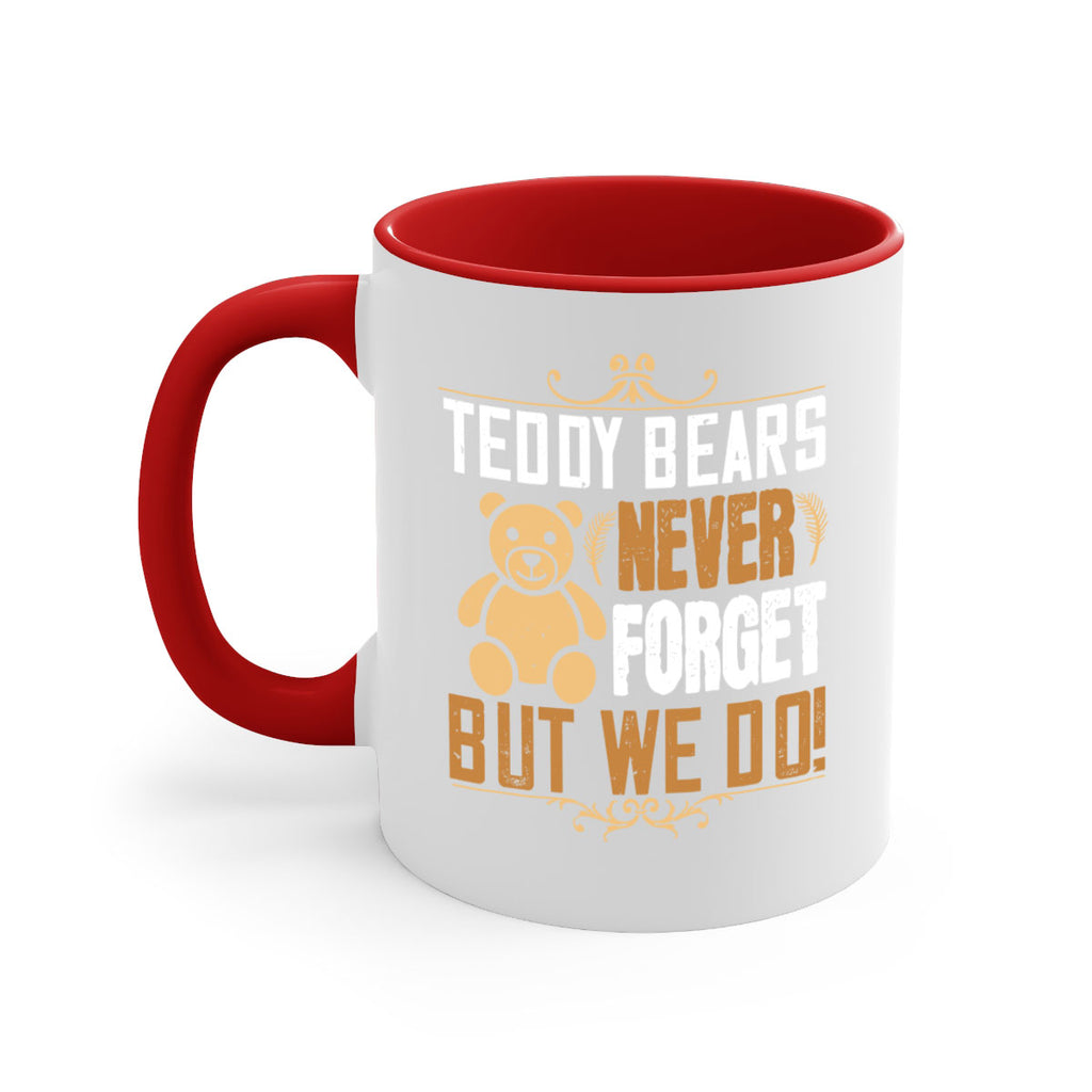Teddy Bears never forget, but we do! 29#- bear-Mug / Coffee Cup