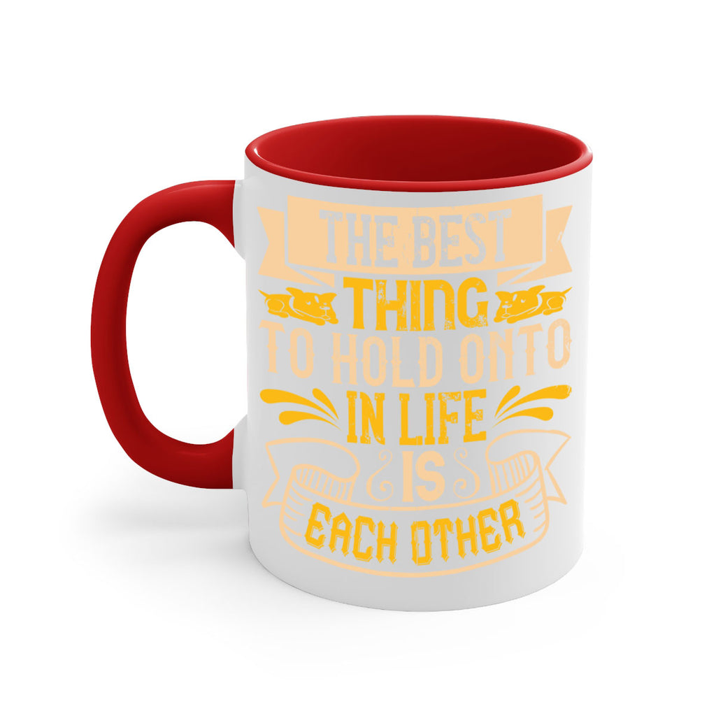 The best thing to hold onto in life is each other Style 22#- Dog-Mug / Coffee Cup